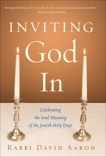 Inviting God In: Celebrating the Soul-Meaning of the Jewish Holy Days, Aaron, David