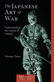 The Japanese Art of War: Understanding the Culture of Strategy, Cleary, Thomas