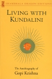 Living with Kundalini: The Autobiography of Gopi Krishna, Krishna, Gopi