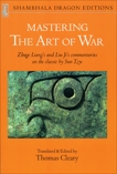 Mastering the Art of War: Zhuge Liang's and Liu Ji's Commentaries on the Classic by Sun Tzu, Zhuge, Liang & Ji, Liu