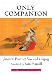 Only Companion: Japanese Poems of Love and Longing, 