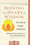 Seeking the Heart of Wisdom: The Path of Insight Meditation, Goldstein, Joseph & Kornfield, Jack