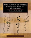 The Sound of Water: Haiku by Basho, Buson, Issa, and Other Poets, 