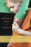 A Different Kind of Perfect: Writings by Parents on Raising a Child with Special Needs, Dowling, Cindy & Nicoll, Neil & Thomas, Bernadette