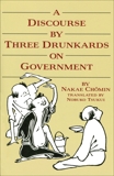 A Discourse by Three Drunkards on Government, Chomin, Nakae