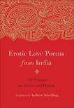 Erotic Love Poems from India: 101 Classics on Desire and Passion, 