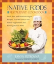 The Native Foods Restaurant Cookbook: Fresh, Fun, and Delicious Vegan Recipes That Will Entice and Satisfy Vegetarians and Nonvegetarians Alike, Petrovna, Tanya