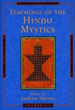 Teachings of the Hindu Mystics, Harvey, Andrew