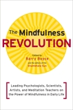 The Mindfulness Revolution: Leading Psychologists, Scientists, Artists, and Meditation Teachers on the Power of Mindfulness in Daily Life, 