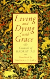 Living and Dying with Grace: Counsels of Hadrat Ali, Cleary, Thomas