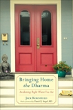 Bringing Home the Dharma: Awakening Right Where You Are, Kornfield, Jack