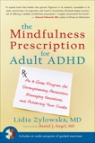 The Mindfulness Prescription for Adult ADHD: An 8-Step Program for Strengthening Attention, Managing Emotions, and Achieving Your Goals, Zylowska, Lidia