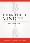 The Unfettered Mind: Writings from a Zen Master to a Master Swordsman, Soho, Takuan