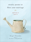 Twenty Poems to Bless Your Marriage: And One to Save It, Housden, Roger
