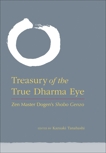 Treasury of the True Dharma Eye: Zen Master Dogen's Shobo Genzo, 