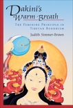 Dakini's Warm Breath: The Feminine Principle in Tibetan Buddhism, Simmer-Brown, Judith
