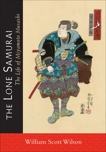 The Lone Samurai: The Life of Miyamoto Musashi, Wilson, William Scott