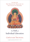 The Path of Individual Liberation: The Profound Treasury of the Ocean of Dharma, Volume One, Trungpa, Chögyam