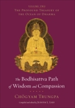 The Bodhisattva Path of Wisdom and Compassion: The Profound Treasury of the Ocean of Dharma, Volume Two, Trungpa, Chogyam