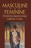 Masculine and Feminine: The Natural Flow of Opposites in the Psyche, Hill, Gareth S.