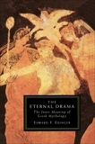 The Eternal Drama: The Inner Meaning of Greek Mythology, Edinger, Edward F.