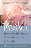 Sacred Passage: How to Provide Fearless, Compassionate Care for the Dying, Coberly, Margaret