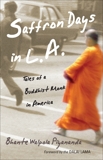 Saffron Days in L.A.: Tales of a Buddhist Monk in America, Piyananda, Bhante Walpola