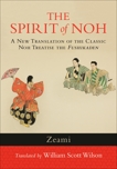 The Spirit of Noh: A New Translation of the Classic Noh Treatise the Fushikaden, Zeami