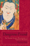 Dangerous Friend: The Teacher-Student Relationship in Vajrayana Buddhism, Dorje, Rig'dzin