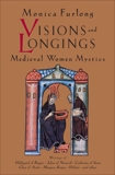 Visions and Longings: Medieval Women Mystics, Furlong, Monica