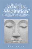 What Is Meditation?: Buddhism for Everyone, Nairn, Ron