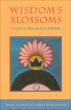 Wisdom's Blossoms: Tales of the Saints of India, Glener, Doug & Komaragiri, Sarat