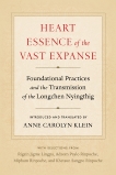 Heart Essence of the Vast Expanse: Foundational Practices and the Transmission of the Longchen Nyingthig, 