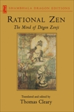 Rational Zen: The Mind of Dogen Zenji, Cleary, Thomas