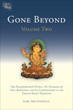 Gone Beyond (Volume 2): The Prajnaparamita Sutras, The Ornament of Clear Realization, and Its  Commentaries in the Tibetan Kagyu Tradition, Brunnholzl, Karl