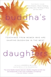 Buddha's Daughters: Teachings from Women Who Are Shaping Buddhism in the West, Miller, Andrea