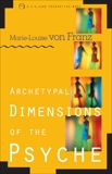 Archetypal Dimensions of the Psyche, von Franz, Marie-Louise