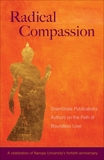 Radical Compassion: Shambhala Publications Authors on the Path of Boundless Love, 