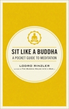 Sit Like a Buddha: A Pocket Guide to Meditation, Rinzler, Lodro