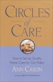 Circles of Care: How to Set Up Quality Care for Our Elders in the Comfort of Their Own Homes, Cason, Ann