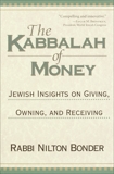 The Kabbalah of Money: Jewish Insights on Giving, Owning, and Receiving, Bonder, Nilton