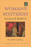 Woman's Mysteries: Ancient & Modern, Harding, Esther