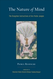 The Nature of Mind: The Dzogchen Instructions of Aro Yeshe Jungne, Sherab, Khenchen & Dongyal, Khenpo Tsewang & Rinpoche, Patrul