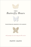 The Butterfly Hours: Transforming Memories into Memoir, Dann, Patty