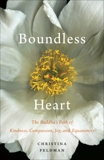 Boundless Heart: The Buddha's Path of Kindness, Compassion, Joy, and Equanimity, Feldman, Christina