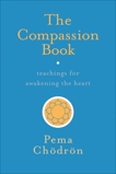 The Compassion Book: Teachings for Awakening the Heart, Chödrön, Pema & Chodron, Pema
