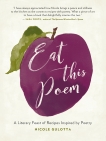 Eat This Poem: A Literary Feast of Recipes Inspired by Poetry, Gulotta, Nicole