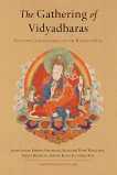 The Gathering of Vidyadharas: Text and Commentaries on the Rigdzin Düpa, Lingpa, Jigme & Chemchok, Khenpo & Rinpoche, Patrul