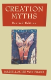 Creation Myths: Revised Edition, von Franz, Marie-Louise