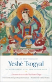 The Life and Visions of Yeshé Tsogyal: The Autobiography of the Great Wisdom Queen, Kunga, Drime & Tsogyal, Yeshe